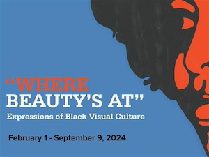 Red and black facial silhoutte drawing against a blue background with text "Where Beauty's At" Expressions of Black Visual Culture February 1 - September 9, 2024